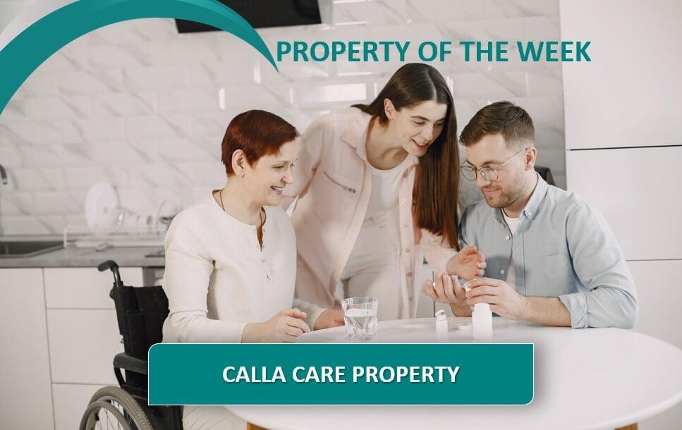 PROPERTY OF THE WEEK: Calla Care Property